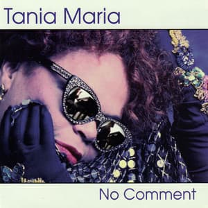 No Comment - Tania Maria