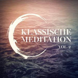 Klassische Meditation, Vol. 2 - Entspannungsmusik Meer