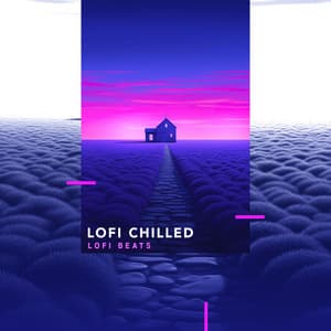 Lofi Chilled - Lofi Beats