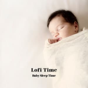 Lofi Time: Baby Sleep Time - Jamie Lofi