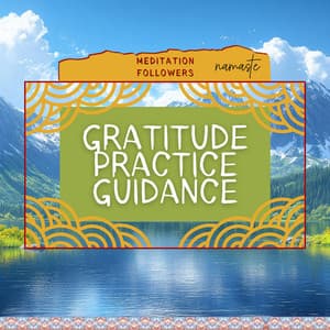 Gratitude Practice Guidance - Meditation Followers