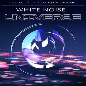 White Noise Universe - The Sounds Research Forum