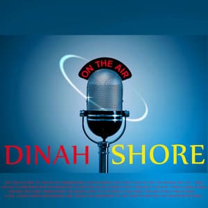 Dinah Shore - On the Air - Dinah Shore