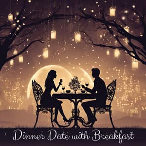 Dinner Date with Breakfast: Enchanting Ballads for a Rendezvous - Romantic Candlelight Dinner Jazz Zone