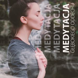 Medytacja Głębokiego Oddechu: Wyciszenie Umysłu i Ulga w Stresie, Przestań się Zamartwiać i Odpręż Całe Ciało - Strefa Relaksacyjnej Muzyki