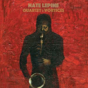 Quartet : Vortices - Nate Lepine
