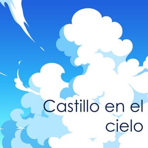 Castillo en el cielo - Joe Hisaishi