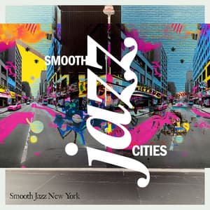Smooth Jazz Cities - Smooth Jazz New York