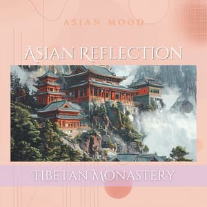 Asian Reflection: Tibetan Monastery - Asian Mood