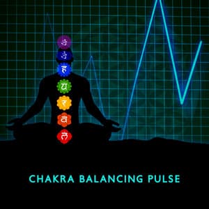 Chakra Balancing Pulse: Fullness of Energy, Raise Positive Vibrations, Meditation - Chakra Frequencies