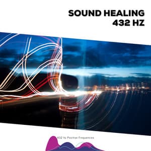 Sound Healing 432 Hz - 432 hz Positive Frequencies