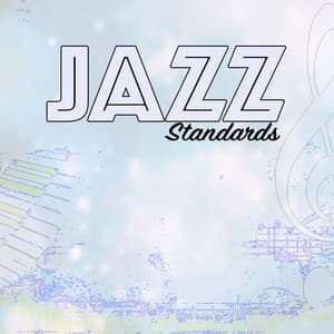 Standards Jazz - Sounds of Love and Relaxation Music