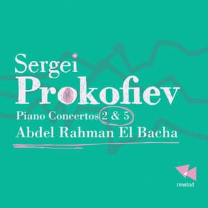Prokofiev: Piano Concertos 2 & 5 - Sergei Prokofiev