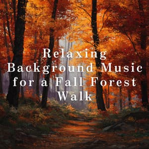 Relaxing Background Music for a Fall Forest Walk - Hugo Focus