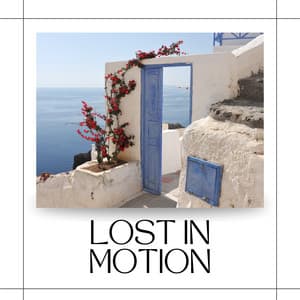 Lost in Motion - Ibiza House Classics