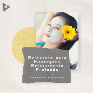 Relaxante para Massagens Relaxamento Profundo - Relaxante: Por Rafael