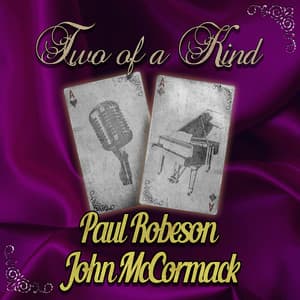 Two of a Kind: Paul Robeson & John McCormack - Paul Robeson