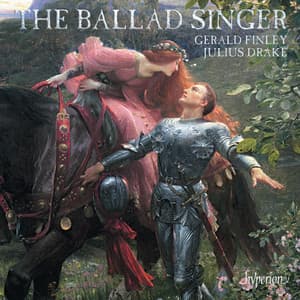 The Ballad Singer: German & English Gothic Ballads - Gerald Finley