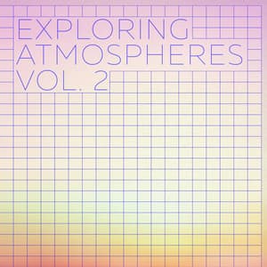Exploring Atmospheres, Vol. 2 - Tony Delmonte