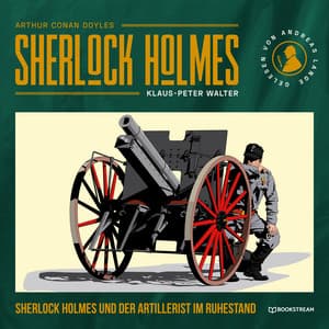 Sherlock Holmes und der Artillerist im Ruhestand - Arthur Conan Doyle
