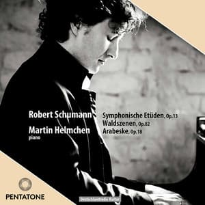 Robert Schumann: Waldszenen, Symphonische Etüden & Arabeske - Robert Schumann