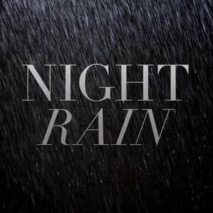 Night Rain - Natural Soundscape Society