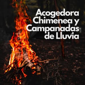Acogedora Chimenea Y Campanadas De Lluvia - Sonidos relajantes de lluvia