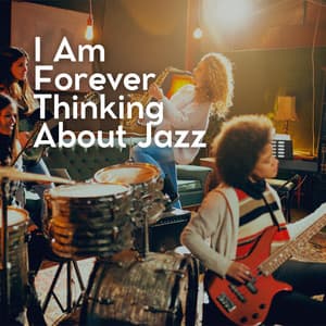 I Am Forever Thinking About Jazz - Musica Jazz Cafe