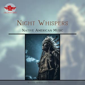 Night Whispers: Native American Music - Native American Channel