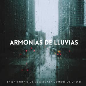 Armonías De Lluvias: Encantamiento De Masajes Con Cuencos De Cristal - La tierra siete