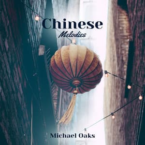 Chinese Melodies - Michael Oaks