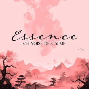 Essence chinoise de calme: Musique de guérison de l'Orient, équilibre et harmonie, spa et méditation - Musicothérapie Chinoise