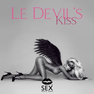 Le Devil's Kiss: Electro Hot Vibes for Deep Sexual Experience, Seductive Vocal, Erotic Trance Mix, Sinful Bedroom Playlist - Sex Music Zone