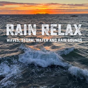 Waves, Storm, Water and Rain Sounds - Rain relax