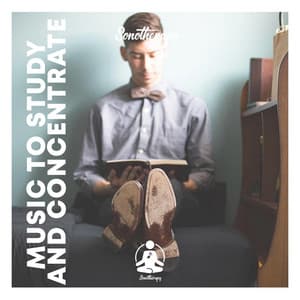 Music to study and concentrate - Sonotherapy