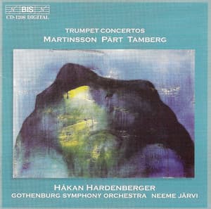 Martinsson / Part / Tamberg: Trumpet Concertos - Håkan Hardenberger