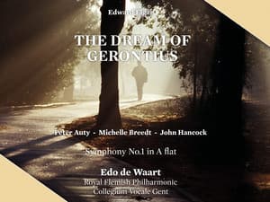 Elgar: The Dream of Gerontius, Op. 38 & Symphonly No. 1 in A-Flat Major, Op. 55 - Edward Elgar
