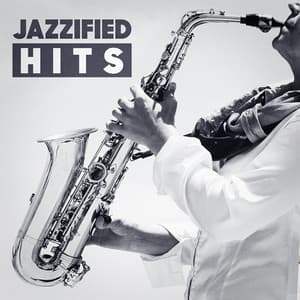 Jazzified Hits - Jazz Me Up