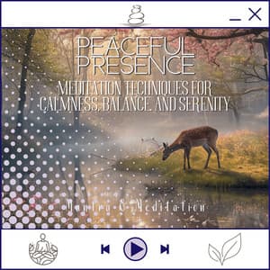 Peaceful Presence - Meditation Techniques for Calmness, Balance, and Serenity - Kundalini: Yoga, Meditation, Relaxation
