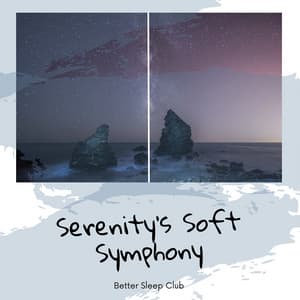 Serenity’s Soft Symphony - Better Sleep Club