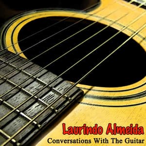Conversations With The Guitar - Laurindo Almeida