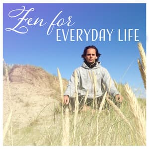 Zen for Everyday Life - Mind State Zen Dimension