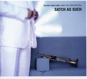 Satch as such - Peter Asplund