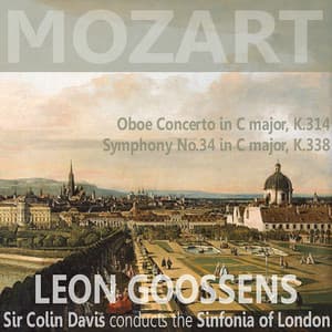 Mozart: Oboe Concerto in C Major, K. 314: Symphony in C Major, No. 34, K. 338 - Leon Goossens