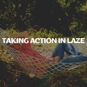 Taking Action in Laze - Sound Sleeping