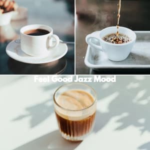Feel Good Jazz Mood - Musique de Fond Jazz