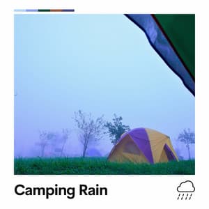 Camping Rain - Natural Rain Sounds for Sleeping