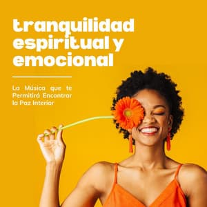 Tranquilidad Espiritual y Emocional: La Música que te Permitirá Encontrar la Paz Interior - Relajacion Ariel