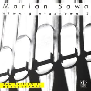 Marian Sawa: Utwory organowe 1 - Marian Sawa