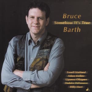 Somehow It's True - Bruce Barth